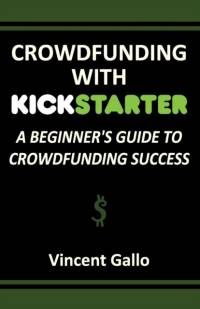 Crowdfunding with Kickstarter av Vincent Gallo