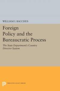 Foreign Policy and the Bureaucratic Process av William I. Bacchus