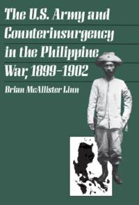 The U.S. Army and Counterinsurgency in the Philippine War, 1899-1902 av Brian McAllister Linn