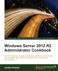 Windows Server 2012 R2 Administrator Cookbook av Jordan Krause