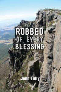 Robbed of Every Blessing av John Tully