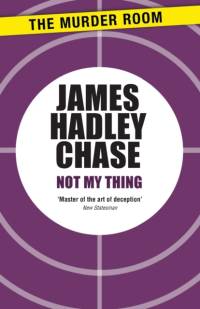 Not My Thing av James Hadley Chase