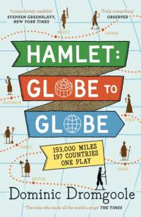 Hamlet: Globe to Globe av Dominic Dromgoole