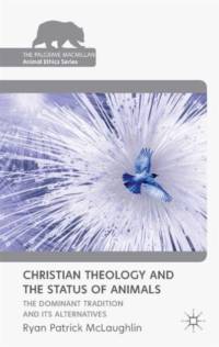 Christian Theology and the Status of Animals av R. McLaughlin