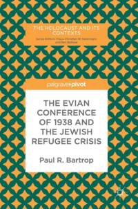 The Evian Conference of 1938 and the Jewish Refugee Crisis av Paul R. Bartrop