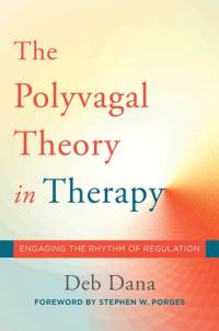 The Polyvagal Theory in Therapy av Deb Dana