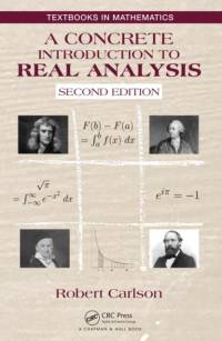 A Concrete Introduction to Real Analysis av Robert Carlson