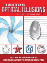 The Art of Drawing Optical Illusions av Jonathan Stephen Harris
