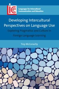 Developing Intercultural Perspectives on Language Use av Troy McConachy