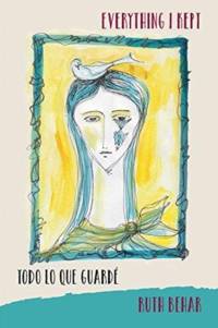 Everything I Kept – Todo Lo Que Guarde av Ruth Behar