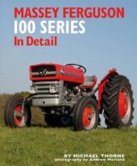 Massey Ferguson 100 Series in Detail av Michael Thorne