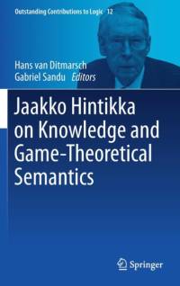 Jaakko Hintikka on Knowledge and Game-Theoretical Semantics