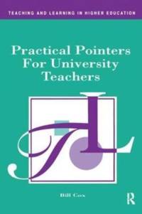 Practical Pointers for University Teachers av Bill Cox