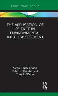 The Application of Science in Environmental Impact Assessment av Aaron J. MacKinnon
