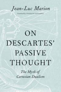 On Descartes' Passive Thought av Jean-Luc Marion