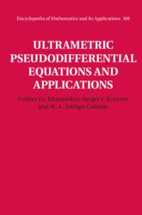 Ultrametric Pseudodifferential Equations and Applications av Andrei Yu. (Linneuniversitetet Khrennikov