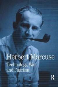 Technology, War and Fascism av Herbert Marcuse