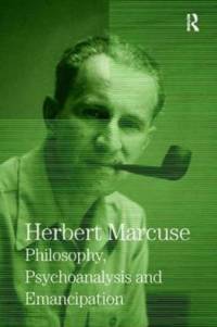 Philosophy, Psychoanalysis and Emancipation av Herbert Marcuse
