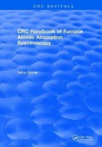 Revival: CRC Handbook of Furnace Atomic Absorption Spectroscopy (1990) av Asha (Naval Air Systems Command Varma