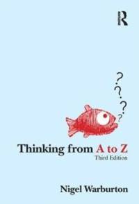 Thinking from A to Z av Nigel Warburton