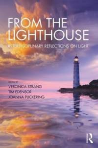 From the Lighthouse: Interdisciplinary Reflections on Light av Veronica Strang