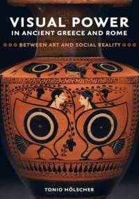 Visual Power in Ancient Greece and Rome av Tonio Holscher