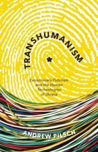 Transhumanism av Andrew Pilsch