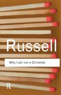 Why I am not a Christian av Bertrand Russell