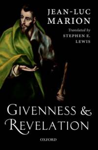 Givenness and Revelation av Jean-Luc (Member of the French Academy Marion