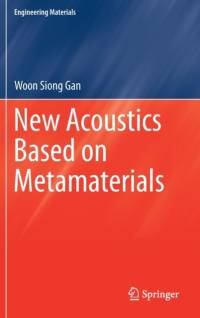 New Acoustics Based on Metamaterials av Woon Siong Gan