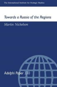 Towards a Russia of the Regions av Martin Nicholson