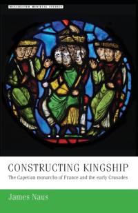 Constructing Kingship av James Naus