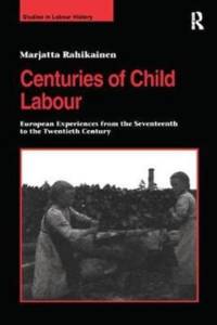 Centuries of Child Labour av Marjatta (University of Helsinki Rahikainen