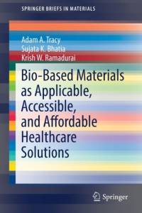 Bio-Based Materials as Applicable, Accessible, and Affordable Healthcare Solutions av Adam A. Tracy