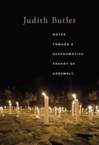 Notes Toward a Performative Theory of Assembly av Judith Butler