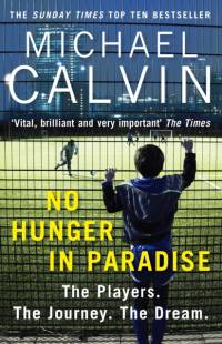 No Hunger In Paradise av Michael Calvin