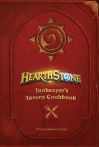 Hearthstone: Innkeeper's Tavern Cookbook av Chelsea Monroe-Cassel