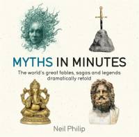 Myths in Minutes av Neil Philip