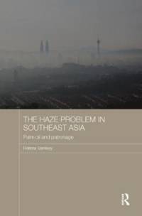 The Haze Problem in Southeast Asia av Helena (University of Malaya Varkkey