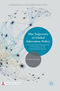The Trajectory of Global Education Policy av D. Brent Edwards Jr.