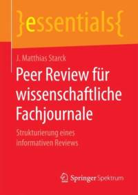 Peer Review fur wissenschaftliche Fachjournale av J. Matthias Starck