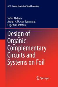 Design of Organic Complementary Circuits and Systems on Foil av Arthur van Roermund