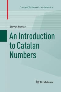 An Introduction to Catalan Numbers av Steven Roman