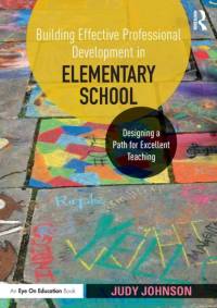 Building Effective Professional Development in Elementary School av Judy Johnson