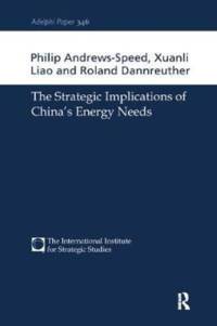 The Strategic Implications of China's Energy Needs av Philip Andrews-Speed