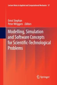Modelling, Simulation and Software Concepts for Scientific-Technological Problems
