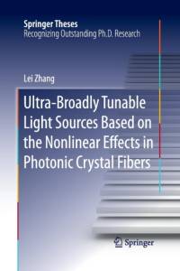 Ultra-Broadly Tunable Light Sources Based on the Nonlinear Effects in Photonic Crystal Fibers av Lei Zhang