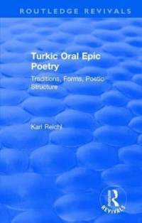 Routledge Revivals: Turkic Oral Epic Poetry (1992) av Karl Reichl