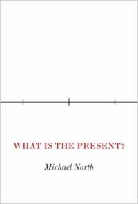 What Is the Present? av Michael North