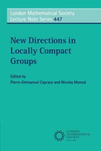 New Directions in Locally Compact Groups av Nicolas (Ecole Polytechnique Federale de Lausanne) Monod